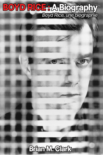 Boyd Rice: A Biography